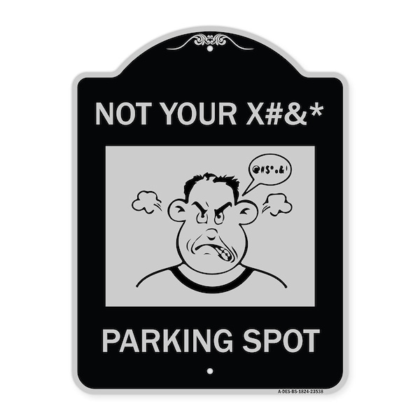 Signmission Not Your Parking Spot W/ Graphics Heavy-Gauge Aluminum Architectural Sign, 24" x 18", BS-1824-23538 A-DES-BS-1824-23538 - main